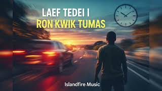 Laef Tedei I Ron Kwik Tumas |  Islandfire Music
