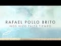 Rafael Pollo Brito- Nos Hizo Falta Tiempo [Manzanero]