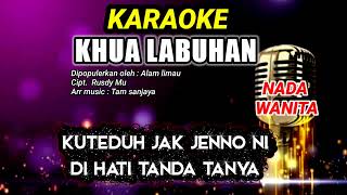 KHUA LABUHAN - Karaoke no vocal - NADA WANITA - Cipt. Rusdy MU