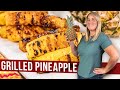Grilled Pineapple 3 Ways