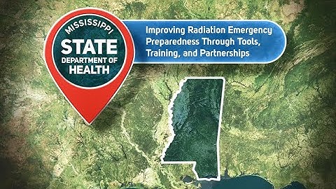 MS State DOH: Improving Radiation Emerg. Prep. Through Tools, Training, and Partnerships
