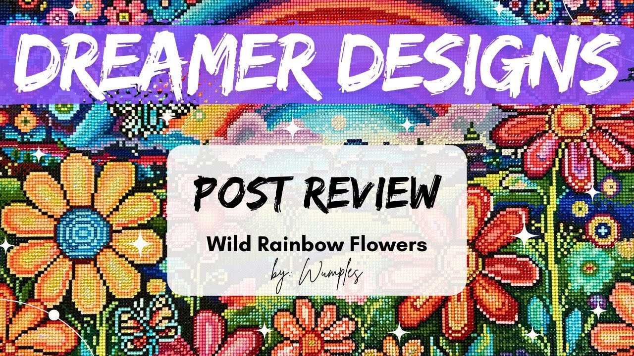 Post Review Dreamer Designs - Wild Rainbow Flowers by Wumples