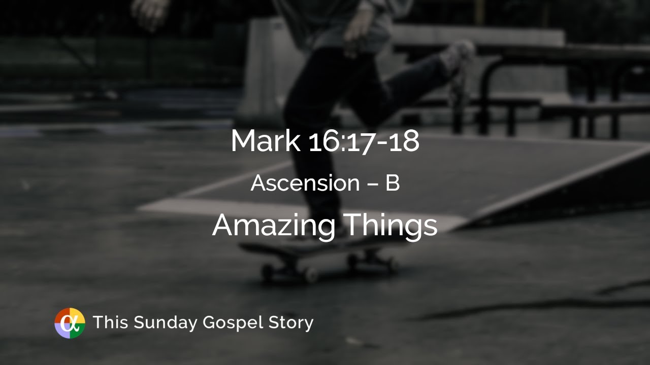Mark 16:17-18: Amazing Things - YouTube