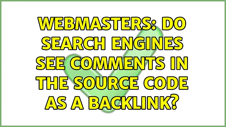 Webmasters: Do search engines see comments in the source code as a backlink? (3 Solutions!!)