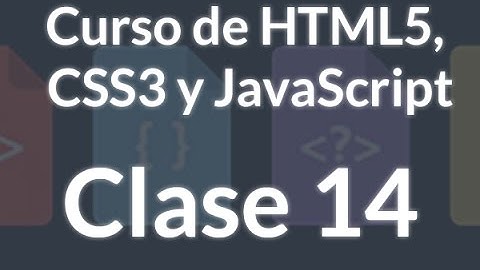Curso HTML, CSS y JS - 14. Insertar Audio y Vídeo a la Web