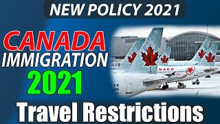 Canada Changes Travel Restrictions 2021 | Who Can Still Apply CANADA'S VISA AND PR?