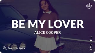 Alice Cooper - Be My Lover (Lyrics for Desktop)