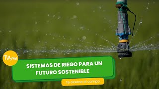 Sistemas de riego para un futuro sostenible      - TvAgro por Juan Gonzalo Angel Restrepo by TvAgro 518 views 16 hours ago 21 minutes