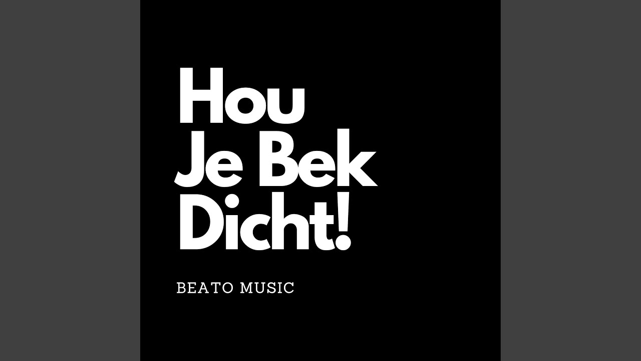 Hou Je Bek Dicht YouTube