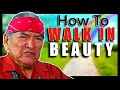 How to walk in beauty  navajo teachings