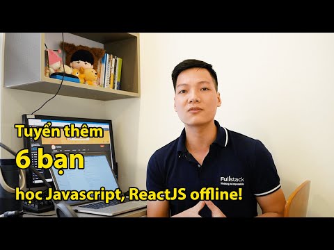 Tuyển thêm 6 bạn lớp Javascript + ReactJS offline! - Tuyển thêm 6 bạn lớp Javascript + ReactJS offline!