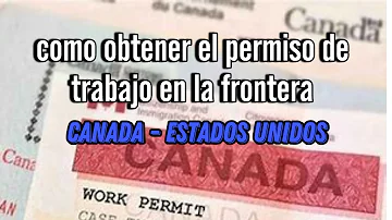 ¿Cómo puedo obtener un permiso de trabajo en Canadá desde Estados Unidos?