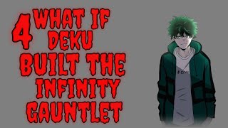 What if Deku built the Infinity Gauntlet? | PART 4 | OpDeku