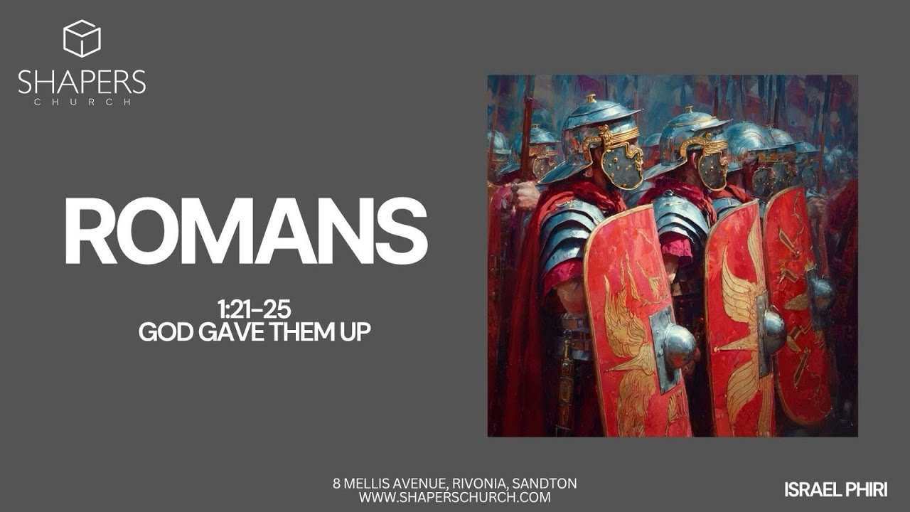 Romans 1:21 -25 : God Gave Them Up