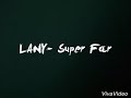 LANY- Super Far (Lyrics)