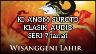Wisanggeni Lahir 7 Tamat Lawasan Klasik Full Audio Ki Anom Suroto