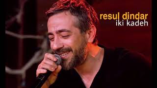 Resul Dindar - İki Kadeh