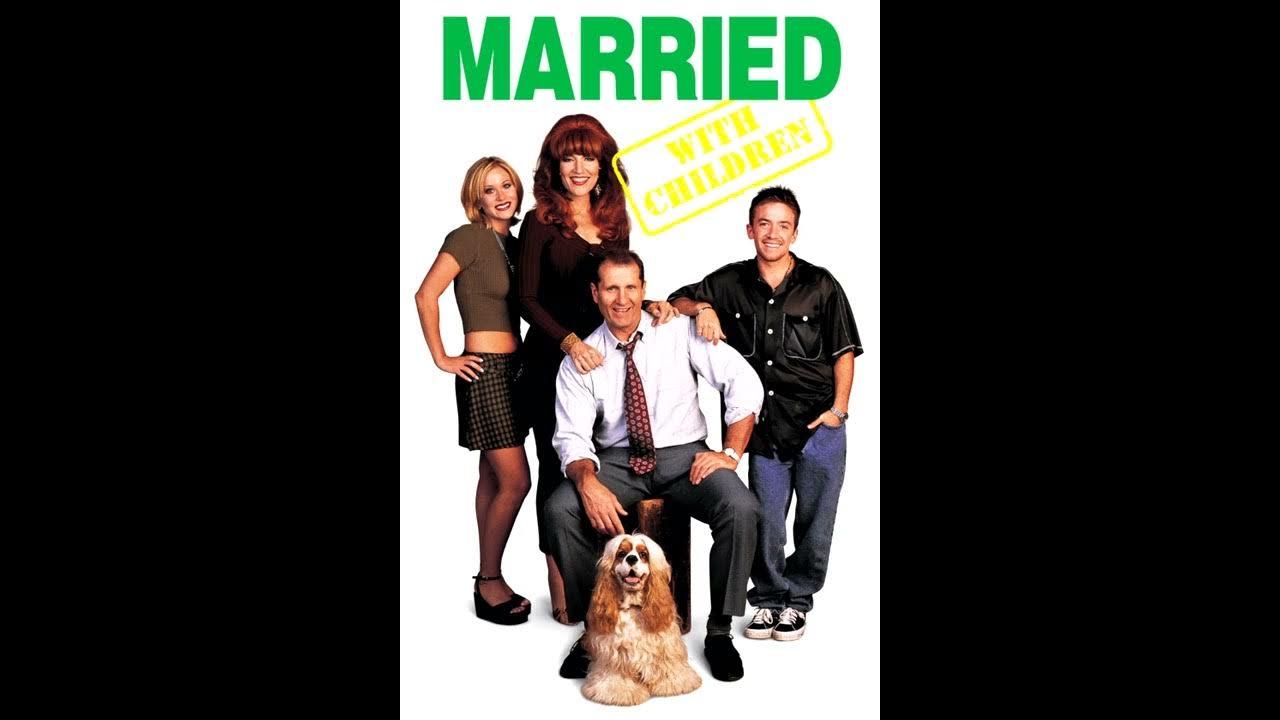 LOVE AND MARRIAGE- MARRIED WITH CHILDREN TV SERIES THEME SONG LOVE AND MARRIAGE- MARRIED WITH CHILDREN TV SERIES THEME SONG