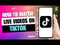 How to Watch Live Videos on TikTok