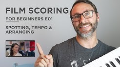 Film Scoring For Beginners E01 - Spotting, Tempo & Arranging
