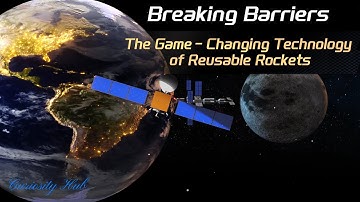 Breaking Barriers: The Game-Changing Technology of Reusable Rockets