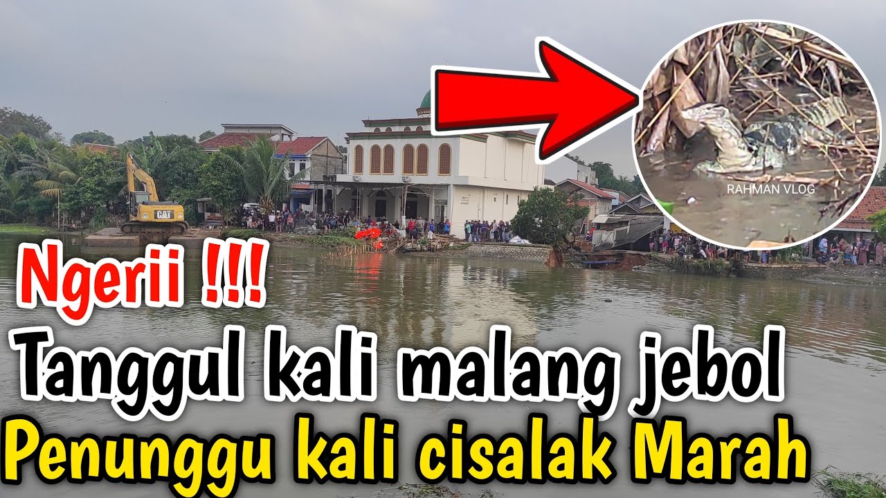NGERI‼️TANGGUL DESA MARGAKAYA JEBOL‼️ PENGHUNI KALI CISALAK MARAAH 