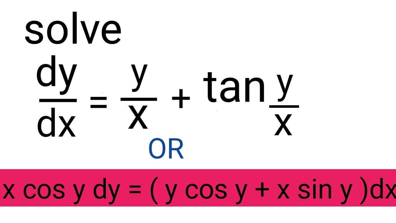 solve dy/dx= y/x+x tany || dy/dx = y/x + x tan y || # ...