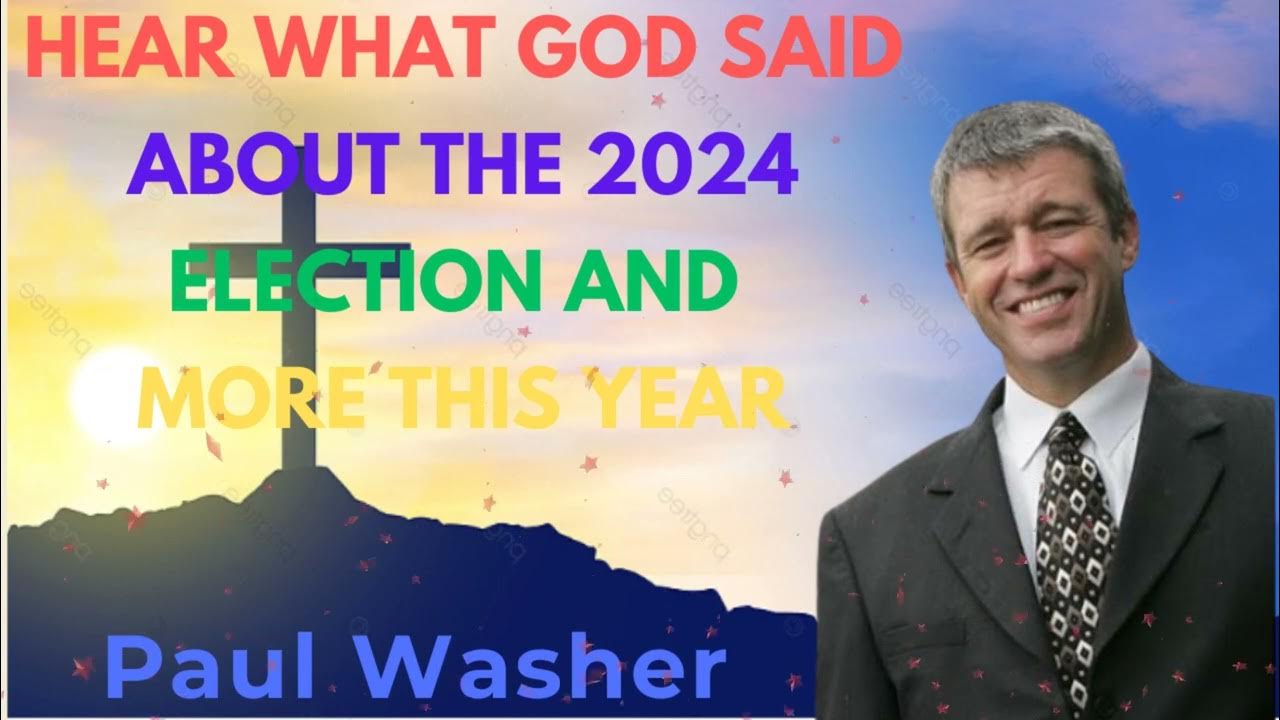 Hear what god said about the 2024 election and more this year paul