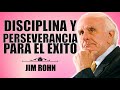 DISCIPLINA Y PERSEVERANCIA PARA EL EXITO Por Jim Rohn