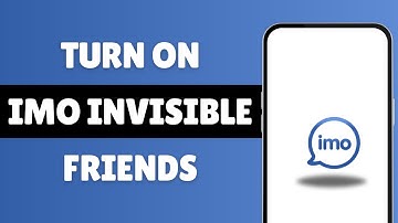 How To Turn On Imo Invisible Friends