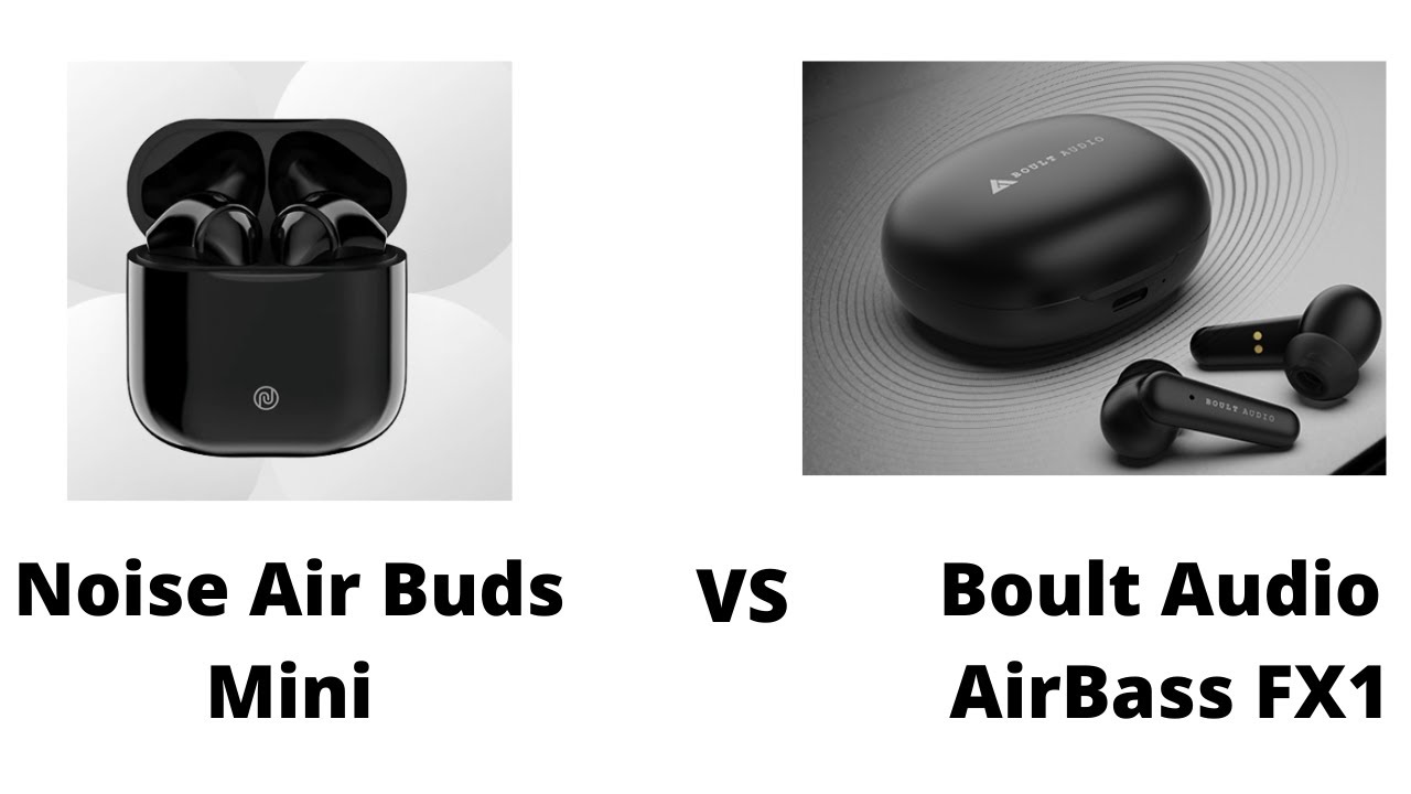 Noise Air Buds Mini vs Boult Audio 