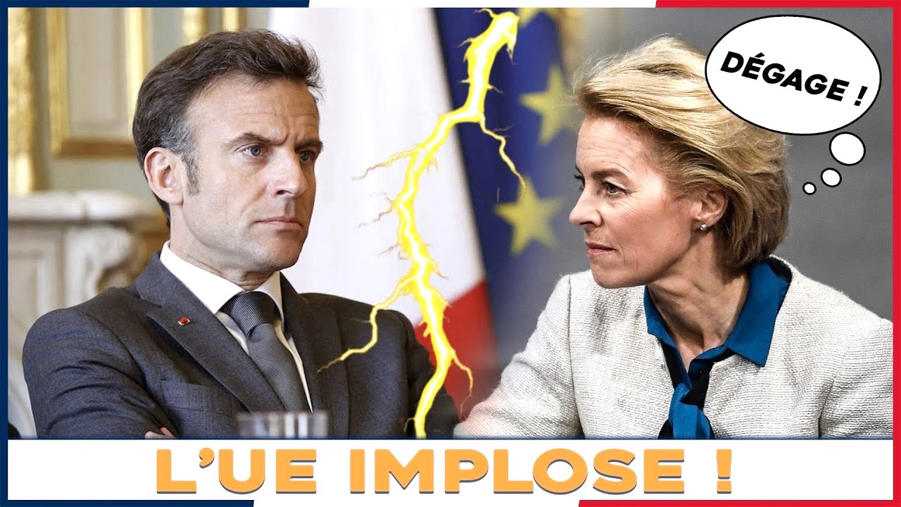 « Dégage ! » : Macron et Ursula se déclarent la guerre !