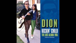 Dion-Kickin&#39; Child: The Lost Album 1965