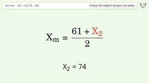 Find the midpoint between two points p1 (61,-64) and p2 (74,-30): Step-by-Step Video Solution