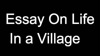 Essay On Life of village.