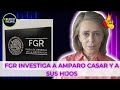 FGR investiga a Maria Amparo Casar e hijos por pensiones de Pemex