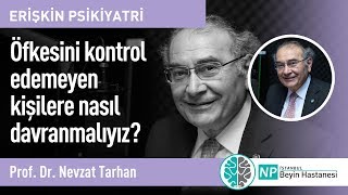 Öfkesini kontrol edemeyen kişilere nasıl davranmalıyız?