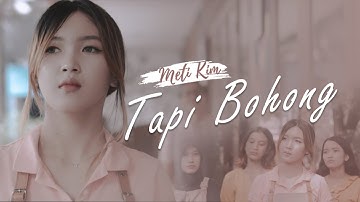 Meti Kim - Tapi Bohong (Official Video)