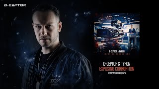 D-Ceptor & Tyfon - Exposing Corruption