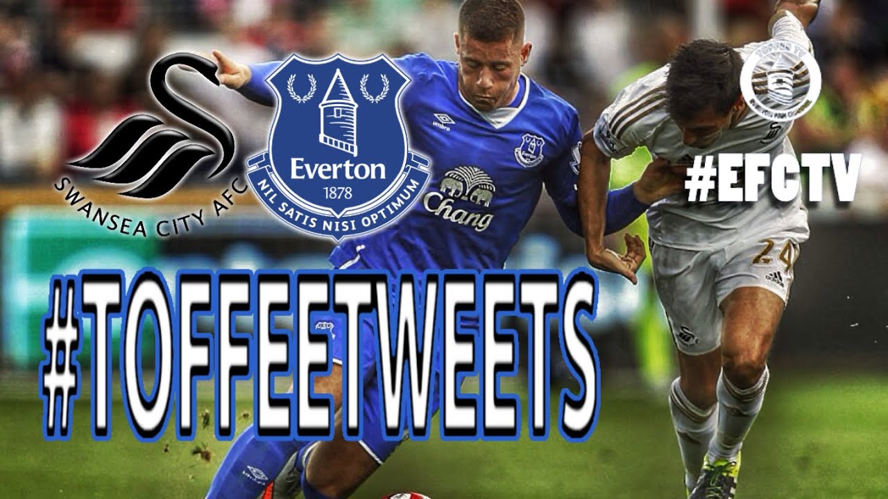 Toffee TV Swansea 00 Everton ToffeeTweets YouTube