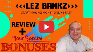 LezBankz Review! Demo &amp; Bonuses! (How To Make Money Online in 2021 Fast)