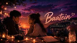 💔 Baatein |   | TuneverseBit