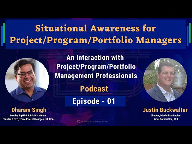 Situational Awareness for Project/Program/Portfolio Managers | Justin Buckwalter | Dharam| Episode 1