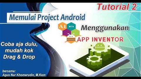 Memulai Project Aplikasi Android di MIT App Inventor (bagian-2)