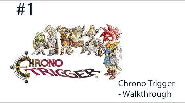 Chrono Trigger: Walkthrough - Part 1: Intro