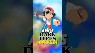 Ash’s DARK TYPE POKEMON RANKED!