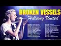 Broken Vessels🙏Hillsong Special Praise And Worship Songs Playlist 2021 Greatest🙏Top Hillsong Worship