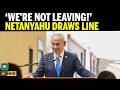 Netanyahu Defies Peace Deal, Vows Israel Will Stay in Lebanon