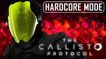 The NEW Hardcore Mode Experience In Callisto Protocol