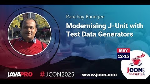 Modernising J-Unit with Test Data Generators | Parichay Banerjee (EN)